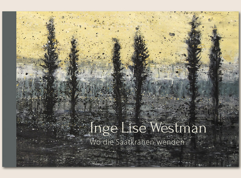 Inge Lise Westman (*1945) | Wo die Saatkrähen wenden